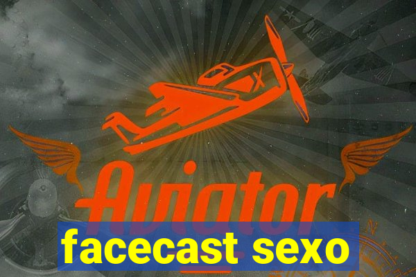 facecast sexo